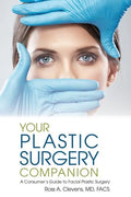 Your Plastic Surgery Companion: A Consumer's Guide to Facial Plastic Surgery - Paperback