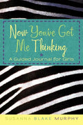 Now You've Got Me Thinking: A Guided Journal for Girls - Paperback