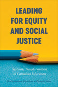 Leading for Equity and Social Justice: Systemic Transformation in Canadian Education - Paperback