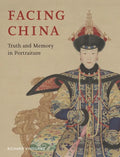 Facing China: Truth and Memory in Portraiture - Hardcover