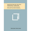 Architecture Of The Old Northwest Territory: A Study Of Early Architecture In Ohio, Indiana, Illinois, Michigan, Wisconsin, And Part Of Minnesota - Paperback