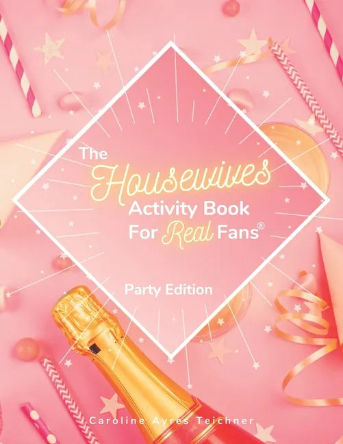 The Housewives Activity Book for Real Fans: Party Edition - Paperback
