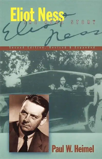 Eliot Ness: The Real Story - Hardcover
