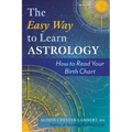 The Easy Way to Learn Astrology: How to Read Your Birth Chart - Paperback