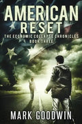 American Reset: Book Three of The Economic Collapse Chronicles - Paperback