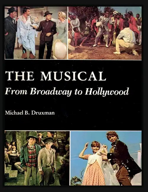 The Musical: From Broadway to Hollywood - Paperback