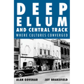 Deep Ellum and Central Track: Where Cultures Converged - Hardcover