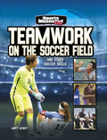 Teamwork on the Soccer Field: And Other Soccer Skills - Paperback