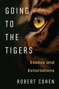 Going to the Tigers: Essays and Exhortations - Paperback