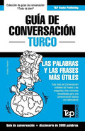 Guía de Conversación Español-Turco y vocabulario temático de 3000 palabras - Paperback