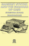 Sanskrit Syntax and the Grammar of Case - Paperback
