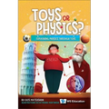 Toys or Physics?: Explaining Physics Through Toys - Hardcover