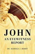 John: An Eyewitness Report - Paperback
