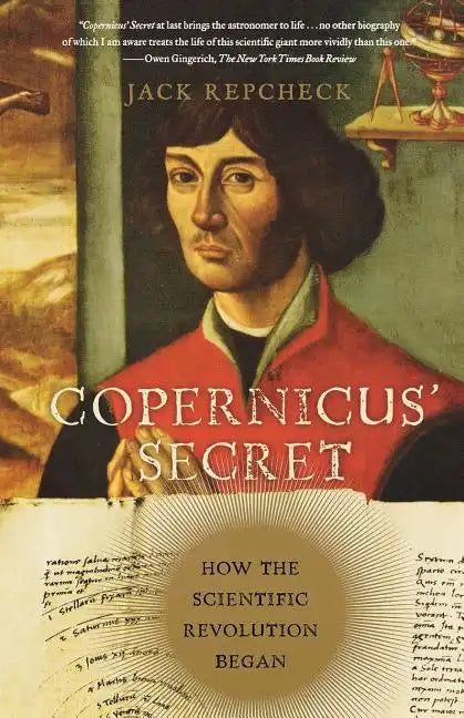 Copernicus' Secret: How the Scientific Revolution Began - Paperback