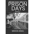 Prison Days: True Diary Entries by a Maximum Security Prison Officer, August, 2018 - Paperback