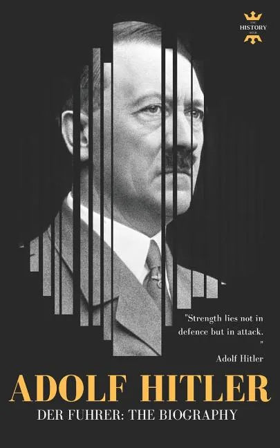 Adolf Hitler: DER FUHRER: The Entire Life Story - Paperback