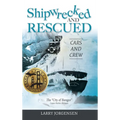 Shipwrecked and Rescued: The "City of Bangor" - Hardcover