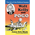 Walt Kelly and Pogo: The Art of the Political Swamp - Paperback