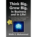 Think Big, Grow Big, in Business and in Life! - Paperback