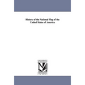 History of the National Flag of the United States of America - Paperback