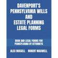 Davenport's Pennsylvania Wills And Estate Planning Legal Forms - Paperback