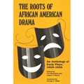Roots of African American Drama: An Anthology of Early Plays, 1858-1938 - Paperback