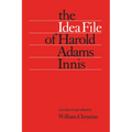 The Idea File of Harold Adams Innis - Paperback