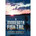 A Minnesota Fish Tail - Hardcover