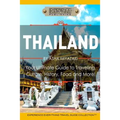 Thailand: Your Ultimate Guide to Traveling, Culture, History, Food and More!: Experience Everything Travel Guide Collection(TM) - Paperback