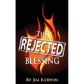The Rejected Blessing: An Untold Story of the Early Days of the Pentecostal Movement - Paperback