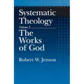 Systematic Theology: Volume 2: The Works of God - Paperback