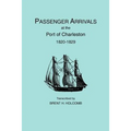 Passenger Arrivals at the Port of Charleston, 1820-1829 - Paperback