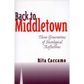 Back to Middletown: Three Generations of Sociological Reflections - Paperback