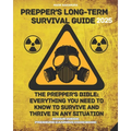 Prepper's Long-Term Survival Guide: The Prepper's Bible: Everything You Need to Know to Survive and Thrive in Any Situation - Paperback