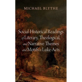 Social-Historical Readings of Literary, Theological, and Narrative Themes and Motifs in Luke-Acts - Paperback
