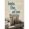 Temples, Tithes, and Taxes: The Temple and the Economic Life of Ancient Israel - Paperback
