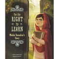 For the Right to Learn: Malala Yousafzai's Story - Hardcover