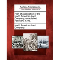 Plan of Association of the North American Land Company, Established February, 1795. - Paperback