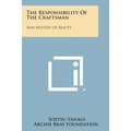 The Responsibility Of The Craftsman: And Mystery Of Beauty - Paperback