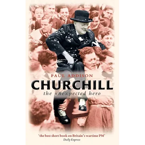 Churchill: The Unexpected Hero - Paperback