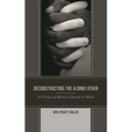 Deconstructing the Albino Other: A Critique of Albinism Identity in Media - Hardcover
