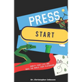 Press Start: Gamify Your Life - Paperback