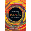 Dwell: Life with God for the World - Paperback