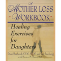 A Mother Loss Workbook: Healing Exercises for Daughters - Paperback