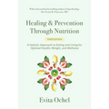 Healing & Prevention Through Nutrition: A Holistic Approach to Eating and Living for Optimal Health, Weight, and Wellness - Paperback