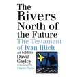 The Rivers North of the Future - Paperback