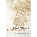 Diaspora's Homeland: Modern China in the Age of Global Migration - Paperback