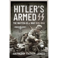 Hitler's Armed SS: The Waffen-SS at War, 1939-1945 - Hardcover