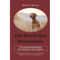 The Doggy Bag Devotional: A 52-Week Study Based on Everyday Life Lessons - Paperback
