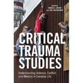 Critical Trauma Studies: Understanding Violence, Conflict and Memory in Everyday Life - Paperback